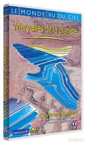 Le Monde vu du Ciel-Merveilles de la planete