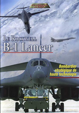 Le Rockwell B-1 Lancer-Bombardier stratégique de Haute Technologie