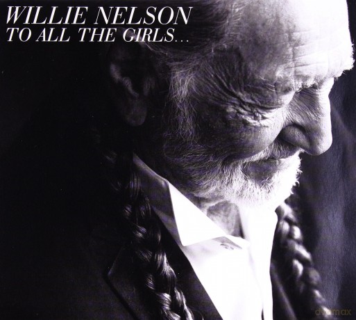 Willie Nelson: To All The Girls... (ecopack) [CD]
