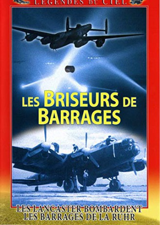 Les Briseurs de barrages-Les Lancaster du 617eme Squadron