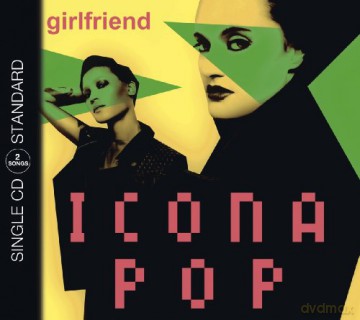 Icona Pop: Girlfriend [CD]