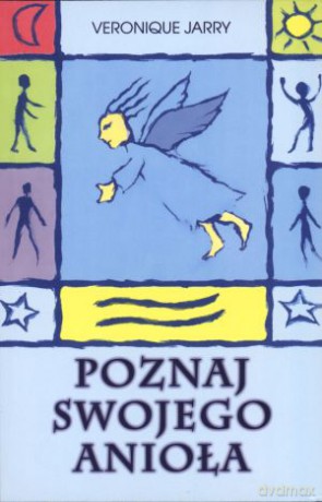 Poznaj swojego anioła - Veronique Jarry [KSIĄŻKA]