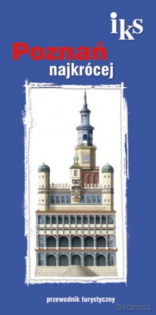 Poznań najkrócej. Przewodnik turystyczny - Janusz Pazder [KSIĄŻKA]