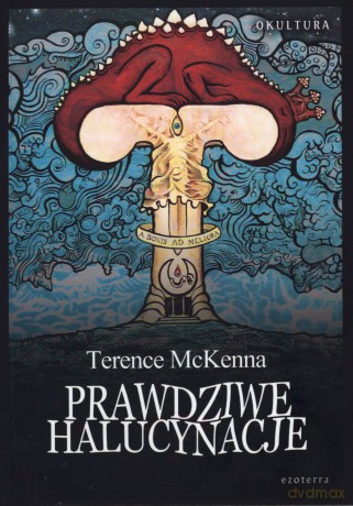 Prawdziwe halucynacje - Terence McKenna [KSIĄŻKA]