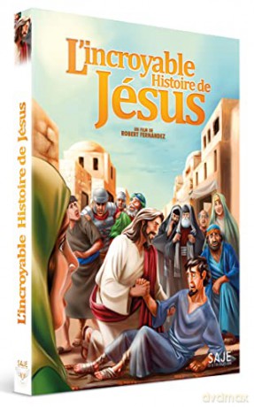 l'incroyable Histoire de Jésus