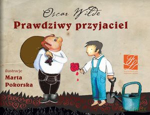 Prawdziwy przyjaciel - Oscar Wilde [KSIĄŻKA]