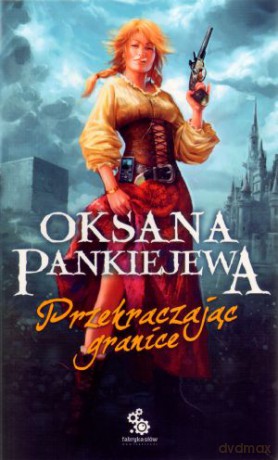 Przekraczając granice - Oksana Pankiejewa [KSIĄŻKA]