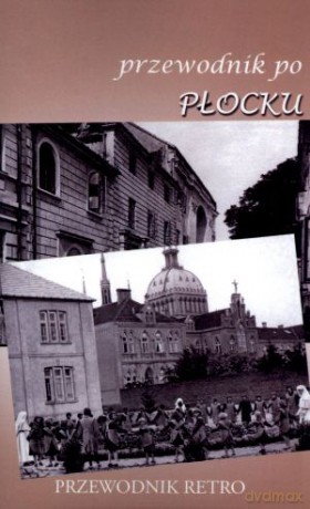 Przewodnik po Płocku. Przewodnik retro [KSIĄŻKA]