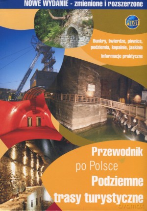 Przewodnik po Polsce. Podziemne trasy turystyczne - Jerzy Roszkiewicz [KSIĄŻKA]