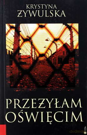 Przeżyłam Oświęcim - Krystyna Żywulska [KSIĄŻKA]