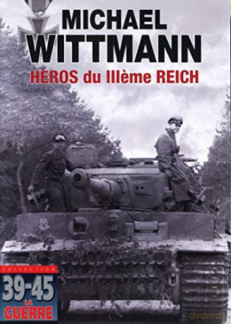 Michael Wittmann-Héros du IIIeme Reich