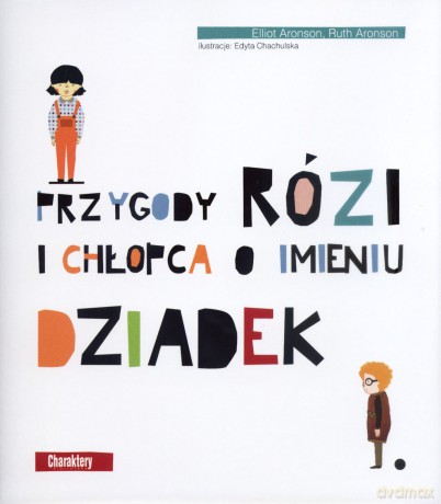 Przygody Rózi i chłopca o imieniu Dziadek - Elliot Aronson, Ruth Aronson [KSIĄŻKA]