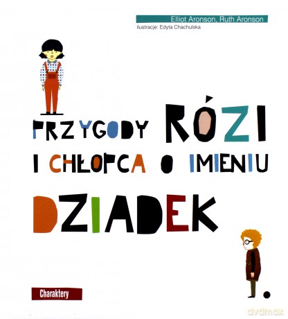 Przygody Rózi i chłopca o imieniu Dziadek - Elliot Aronson, Ruth Aronson [KSIĄŻKA]