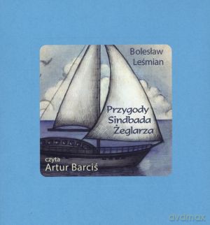 Przygody Sindbada Żeglarza. Książka audio CD MP3 - Bolesław Leśmian [KSIĄŻKA]