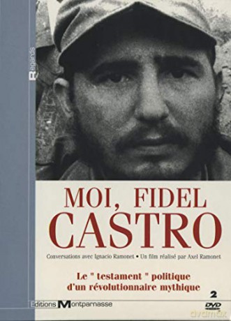 Moi Fidel Castro-Conversations avec Ignacio Ramonet