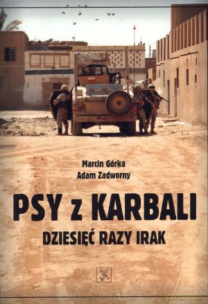 Psy z Karbali. Dziesięć razy Irak [KSIĄŻKA]