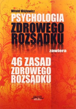 Psychologia zdrowego rozsądku - Witold Wójtowicz [KSIĄŻKA]