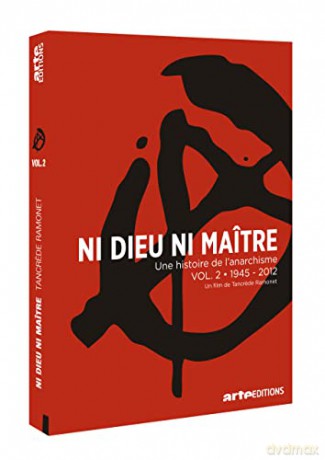 Ni Dieu ni maître, Une Histoire de l'anarchisme-Vol. 2-1945-2012
