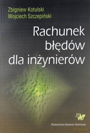 Rachunek błędów dla inżynierów - Wojciech Szczepiński, Zbigniew Kotulski [KSIĄŻKA]