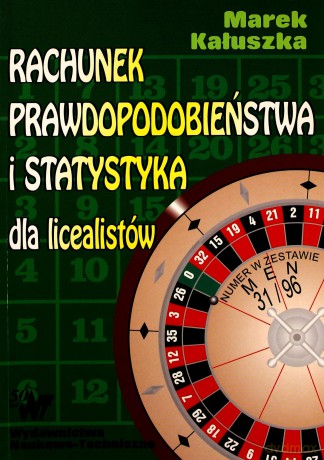 Rachunek prawdopodobieństwa i statystyka dla licealistów - Marek Kałuszka [KSIĄŻKA]