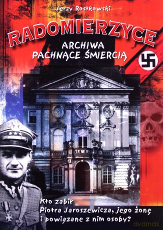 Radomierzyce - archiwa pachnące śmiercią - Jerzy Rostkowski [KSIĄŻKA]