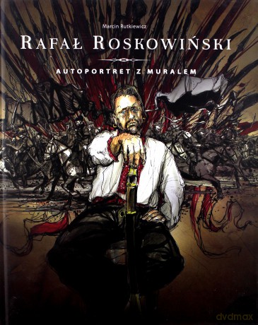 Rafał Roskowiński. Autoportret z muralem [KSIĄŻKA]