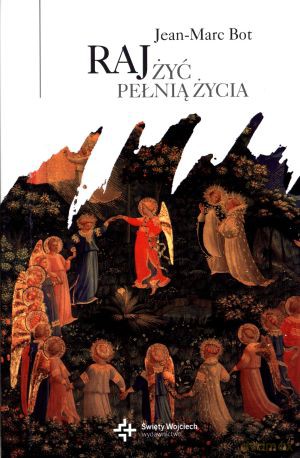 Raj - żyć pełnią życia - Jean-Marc Bot [KSIĄŻKA]
