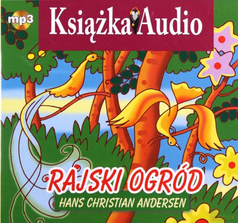 Rajski ogród MP3 - Hans Christian Andersen [KSIĄŻKA]