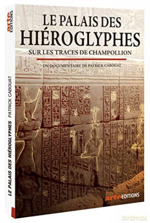 PALAIS DES HIÉROGLYPHES (LE) - SUR LES TRACES DE CHAMPOLLION