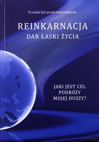 Reinkarnacja. Dar łaski życia [KSIĄŻKA]