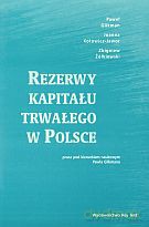 Rezerwy kapitału trwałego w Polsce - Joanna Kotowicz-Jawor, Paweł Glikman, Zbigniew Żółkiewski [KSIĄŻKA]