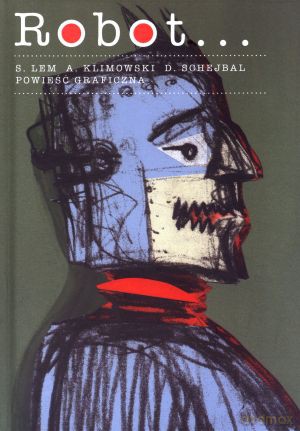 Robot - Stanisław Lem, Andrzej Klimowski, Danusia Schejbal [KSIĄŻKA]