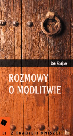 Rozmowy o modlitwie - Jan Kasjan [KSIĄŻKA]