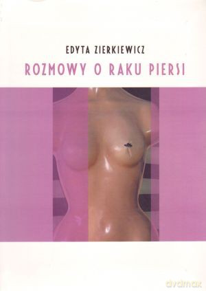 Rozmowy o raku piersi - Edyta Zierkiewicz [KSIĄŻKA]