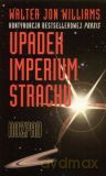 Rozpad. Upadek Imperium Strachu t. 2 - Walter Jon Williams [KSIĄŻKA]