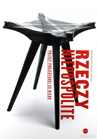 Rzeczy niepospolite. Polscy projektanci XX wieku - Czesława Frejlich (red.) [KSIĄŻKA]