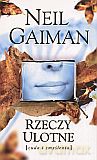Rzeczy ulotne - Neil Gaiman [KSIĄŻKA]