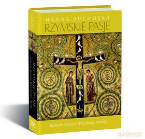 Rzymskie pasje - Hanna Suchocka [KSIĄŻKA]