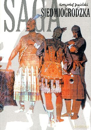 Saga Siedmiogrodzka - Krzysztof Jagielski [KSIĄŻKA]