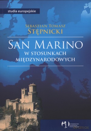 San Marino w stosunkach międzynarodowych - Sebastian Tomasz Stępnicki [KSIĄŻKA]