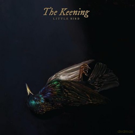 The Keening: Little Bird [CD]