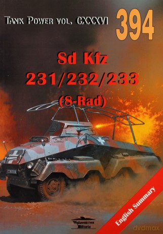 Sd Kfz 231/232/233 (8-Rad). Tank Power vol. CXXXVI 394 - Janusz Lewoch [KSIĄŻKA]