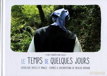 Le temps de quelques jours - entretien, notes et images [KSIĄŻKA]