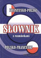 Słownik francusko-polski, polsko-francuski z rozmówkami - Mirosława Słobodska [KSIĄŻKA]