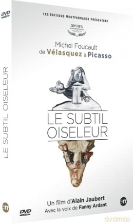 Le Subtil oiseleur-Michel Foucault de Vélasquez a Picasso