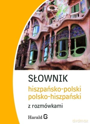 Słownik hiszpańsko-polski, polsko-hiszpański z rozmówkami [KSIĄŻKA]