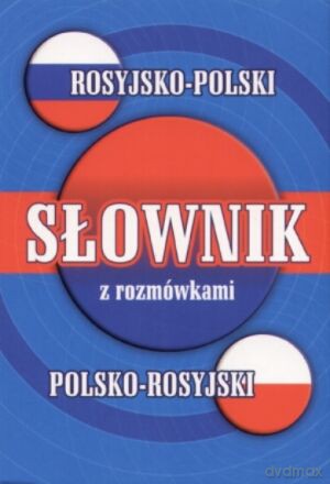 Słownik rosyjsko-polski, polsko-rosyjski z rozmówkami - Natalia Celer [KSIĄŻKA]