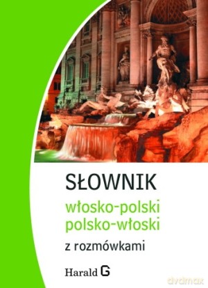 Słownik włosko-polski, polsko-włoski z rozmówkami [KSIĄŻKA]