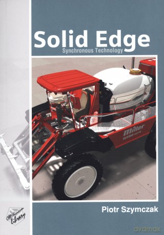 Solid Edge Synchronous Technology - Piotr Szymczak [KSIĄŻKA]