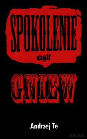 sPokolenie czyli Gniew - Andrzej Te [KSIĄŻKA]